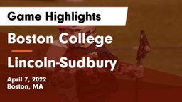 Boston College  vs Lincoln-Sudbury  Game Highlights - April 7, 2022