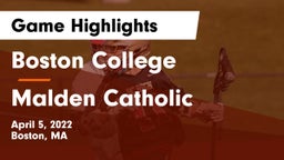 Boston College  vs Malden Catholic  Game Highlights - April 5, 2022