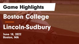 Boston College  vs Lincoln-Sudbury  Game Highlights - June 18, 2022