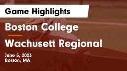 Boston College  vs Wachusett Regional  Game Highlights - June 5, 2023