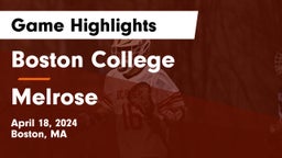 Boston College  vs Melrose  Game Highlights - April 18, 2024