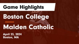 Boston College  vs Malden Catholic  Game Highlights - April 23, 2024