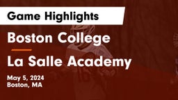 Boston College  vs La Salle Academy Game Highlights - May 5, 2024