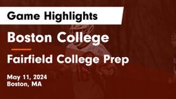 Boston College  vs Fairfield College Prep  Game Highlights - May 11, 2024