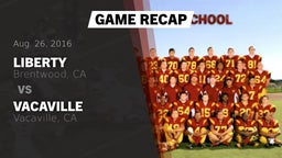 Recap: Liberty  vs. Vacaville  2016