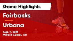 Fairbanks  vs Urbana  Game Highlights - Aug. 9, 2023