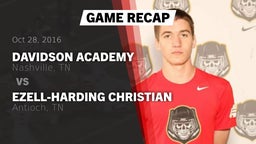 Recap: Davidson Academy  vs. Ezell-Harding Christian  2016