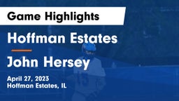 Hoffman Estates  vs John Hersey  Game Highlights - April 27, 2023
