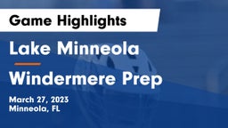 Lake Minneola  vs Windermere Prep  Game Highlights - March 27, 2023