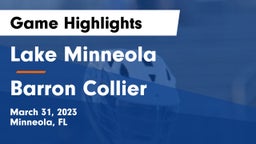 Lake Minneola  vs Barron Collier  Game Highlights - March 31, 2023
