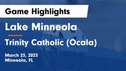 Lake Minneola  vs Trinity Catholic (Ocala) Game Highlights - March 23, 2023