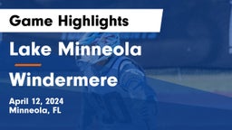 Lake Minneola  vs Windermere  Game Highlights - April 12, 2024