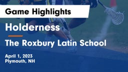 Holderness  vs The Roxbury Latin School Game Highlights - April 1, 2023