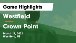 Westfield  vs Crown Point  Game Highlights - March 19, 2022