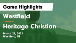 Westfield  vs Heritage Christian  Game Highlights - March 29, 2022