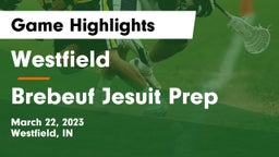 Westfield  vs Brebeuf Jesuit Prep  Game Highlights - March 22, 2023