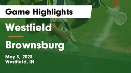 Westfield  vs Brownsburg  Game Highlights - May 3, 2023