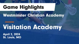 Westminster Christian Academy vs Visitation Academy Game Highlights - April 2, 2024
