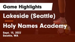 Lakeside  (Seattle) vs Holy Names Academy Game Highlights - Sept. 15, 2022