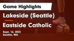 Lakeside  (Seattle) vs Eastside Catholic  Game Highlights - Sept. 16, 2023