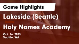 Lakeside  (Seattle) vs Holy Names Academy Game Highlights - Oct. 16, 2023