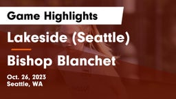 Lakeside  (Seattle) vs Bishop Blanchet  Game Highlights - Oct. 26, 2023