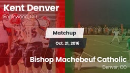 Matchup: Kent Denver High vs. Bishop Machebeuf Catholic  2016