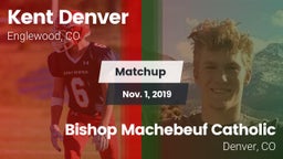 Matchup: Kent Denver High vs. Bishop Machebeuf Catholic  2019