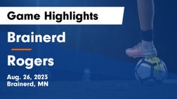 Brainerd  vs Rogers  Game Highlights - Aug. 26, 2023