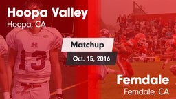 Matchup: Hoopa Valley vs. Ferndale  2016