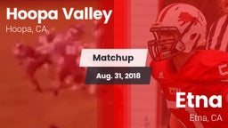 Matchup: Hoopa Valley vs. Etna  2018