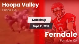 Matchup: Hoopa Valley vs. Ferndale  2018