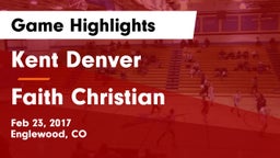 Kent Denver  vs Faith Christian Game Highlights - Feb 23, 2017