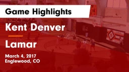 Kent Denver  vs Lamar  Game Highlights - March 4, 2017