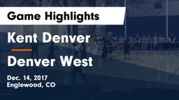 Kent Denver  vs Denver West  Game Highlights - Dec. 14, 2017