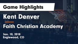 Kent Denver  vs Faith Christian Academy Game Highlights - Jan. 10, 2018