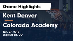Kent Denver  vs Colorado Academy  Game Highlights - Jan. 27, 2018