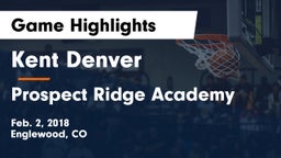 Kent Denver  vs Prospect Ridge Academy Game Highlights - Feb. 2, 2018