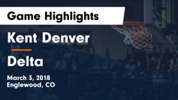 Kent Denver  vs Delta  Game Highlights - March 3, 2018