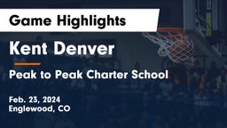 Kent Denver  vs Peak to Peak Charter School Game Highlights - Feb. 23, 2024
