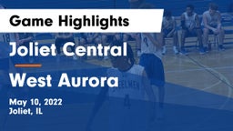 Joliet Central  vs West Aurora  Game Highlights - May 10, 2022