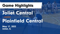 Joliet Central  vs Plainfield Central  Game Highlights - May 17, 2022