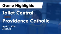 Joliet Central  vs Providence Catholic  Game Highlights - April 2, 2024