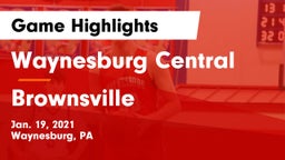 Waynesburg Central  vs Brownsville  Game Highlights - Jan. 19, 2021