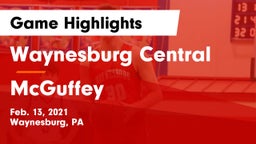 Waynesburg Central  vs McGuffey  Game Highlights - Feb. 13, 2021