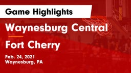 Waynesburg Central  vs Fort Cherry  Game Highlights - Feb. 24, 2021