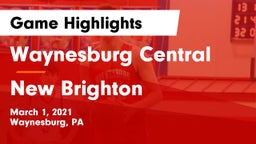 Waynesburg Central  vs New Brighton  Game Highlights - March 1, 2021