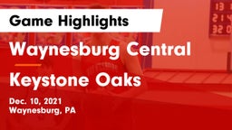 Waynesburg Central  vs Keystone Oaks  Game Highlights - Dec. 10, 2021