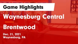 Waynesburg Central  vs Brentwood  Game Highlights - Dec. 21, 2021