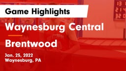 Waynesburg Central  vs Brentwood  Game Highlights - Jan. 25, 2022